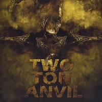 Two Ton Anvil : Two Ton Anvil